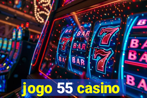 jogo 55 casino